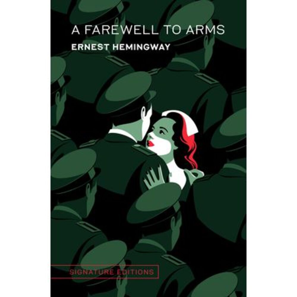 A Farewell to Arms -- Ernest Hemingway